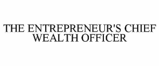 the entrepreneur's chief wealth officer