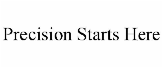 precision starts here