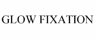 glow fixation