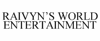 raivyn’s world entertainment