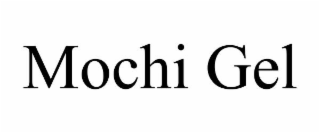 mochi gel