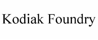 kodiak foundry