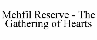 mehfil reserve - the gathering of hearts