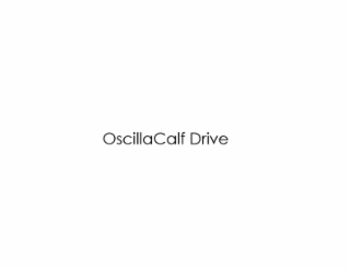 oscillacalf drive