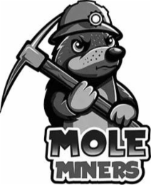 mole miners