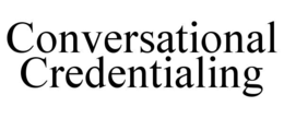 conversational credentialing