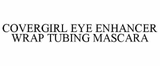 covergirl eye enhancer wrap tubing mascara