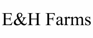 e&h farms