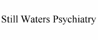 still waters psychiatry