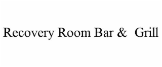 recovery room bar &  grill