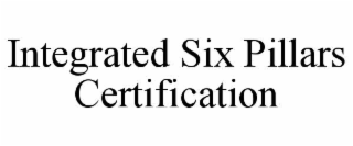 integrated six pillars certification