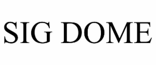 sig dome