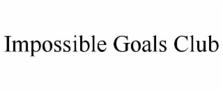 impossible goals club