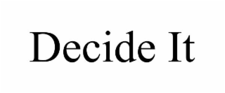 decide it