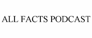 all facts podcast