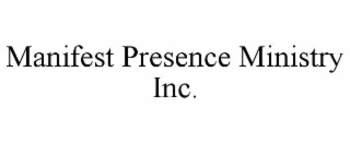manifest presence ministry inc.