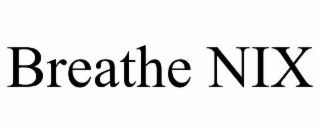 breathe nix