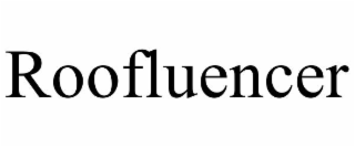 roofluencer