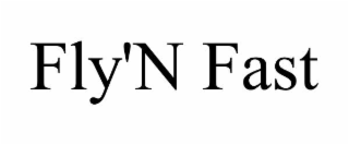 fly'n fast