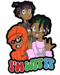 i’m wit it