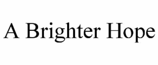 a brighter hope