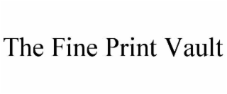 the fine print vault