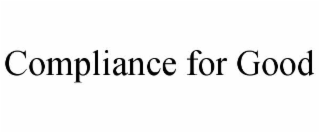 compliance for good
