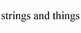 strings and things