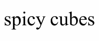spicy cubes