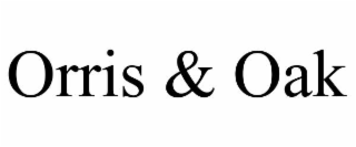 orris & oak