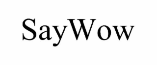 saywow