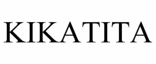 kikatita