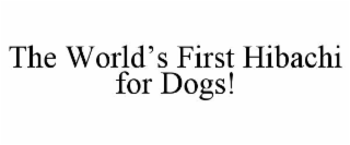 the world’s first hibachi for dogs!
