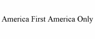 america first america only