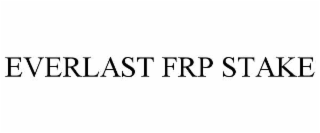 everlast frp stake