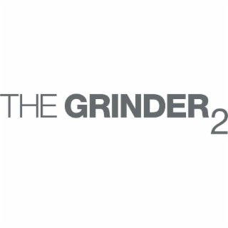 the grinder 2