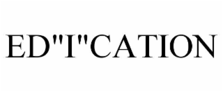 ed"i"cation
