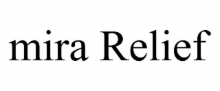 mira relief