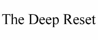 the deep reset