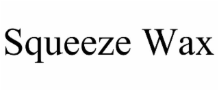 squeeze wax