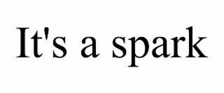 it's a spark