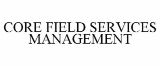 core field services management