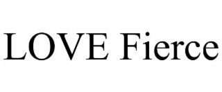 love fierce