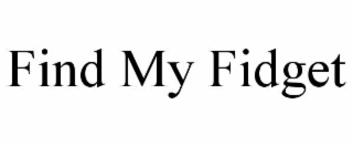 find my fidget
