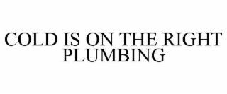 cold is on the right plumbing