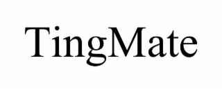tingmate