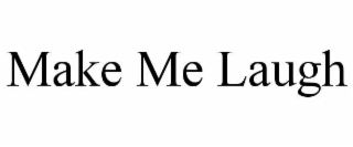 make me laugh