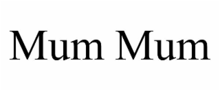 mum mum