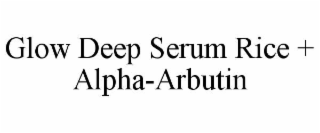 glow deep serum rice + alpha-arbutin