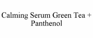calming serum green tea + panthenol